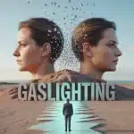 gaslighting : reprise de soi face au contrôle psychologique